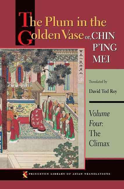 The Plum in the Golden Vase or, Chin P'ing Mei 4: The Climax
