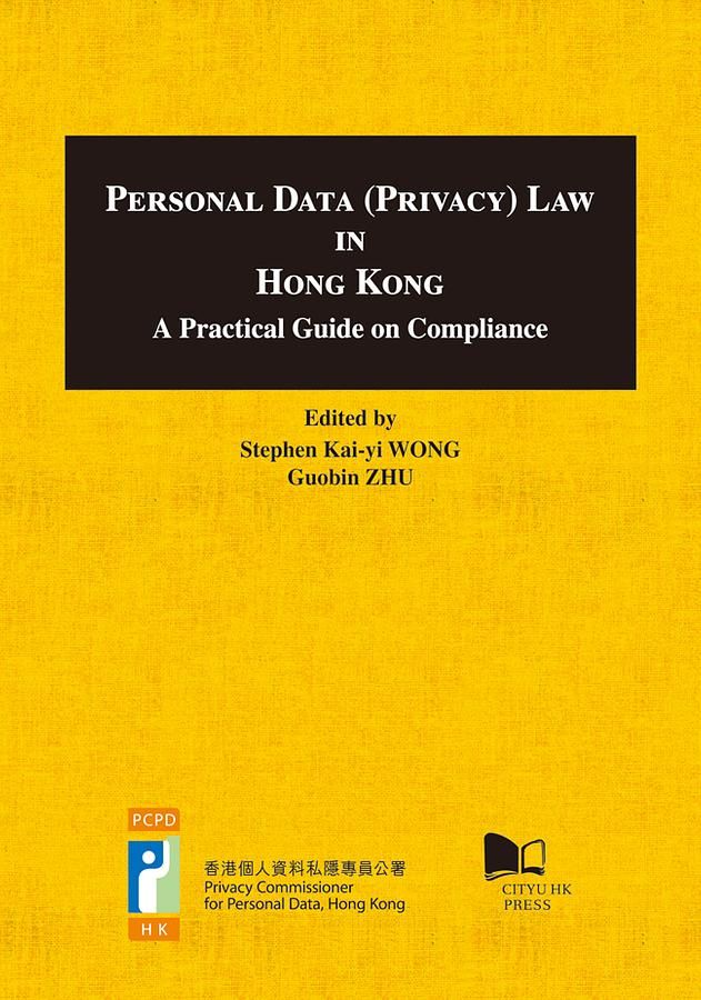 Personal Data Privacy Law in Hong Kong: A Practical Guide on Compliance