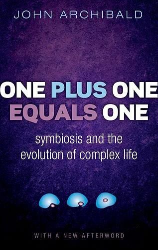 One Plus One Equals One: Symbiosis and the Evolution of Complex Life
