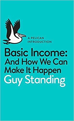 Basic Income: And How We Can Make It Happen