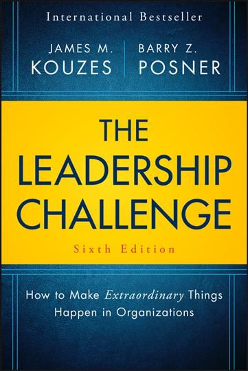 The Leadership Challenge: How to Make Extraordinary Things Happen in Organizations