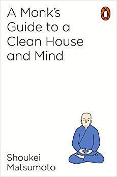 A Monk's Guide to a Clean House and Mind