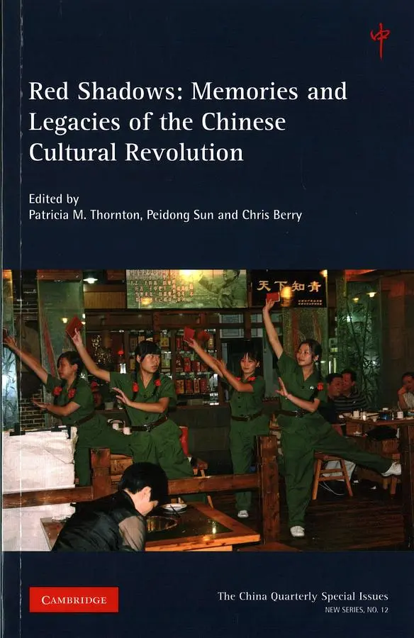 Red Shadows: Memories and Legacies of the Chinese Cultural Revolution