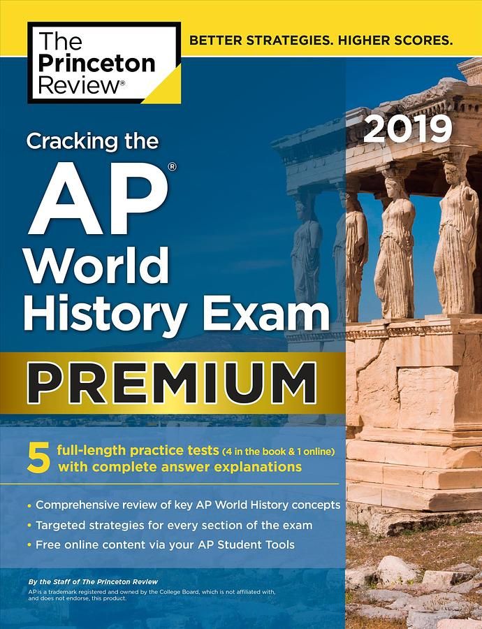 Cracking the AP World History Exam (2019 Premium Ed.)