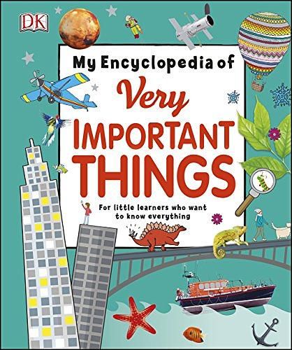 My Encyclopedia of Very Important Things: For Little Learners Who Want to Know Everything