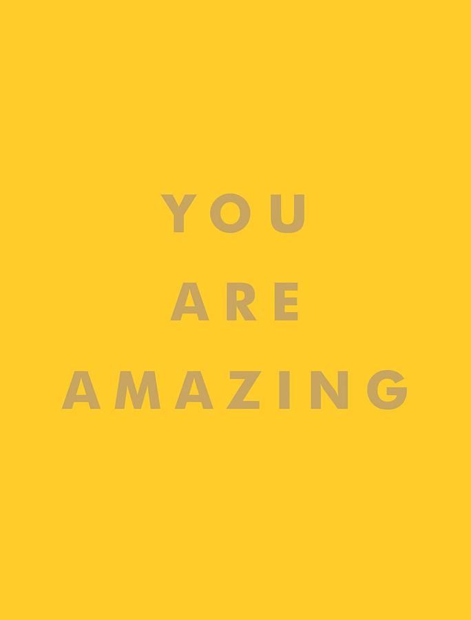 You Are Amazing: Uplifting Quotes to Boost Your Mood and Brighten Your Day