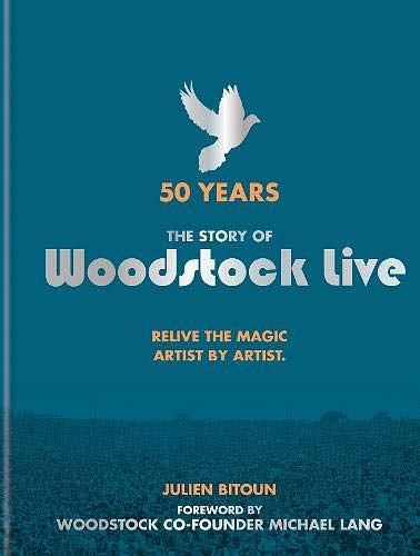 50 Years: The Story of Woodstock Live: Relive the Magic, Artist by Artist (1 Ed.)