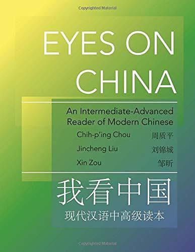 Eyes on China: An Intermediate-Advanced Reader of Modern Chinese