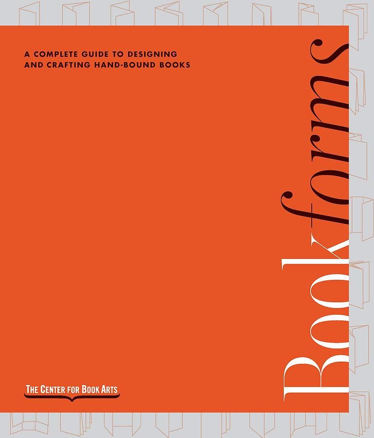 Bookforms: A complete Guide to Designing and Crafting Hand-Bound Books