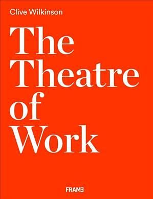 The Theatre of Work
