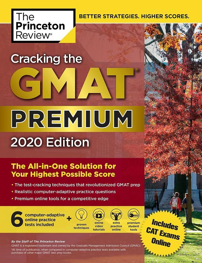Cracking the GMAT Premium Edition with 6 Computer-Adaptive Practice Tests (2020)