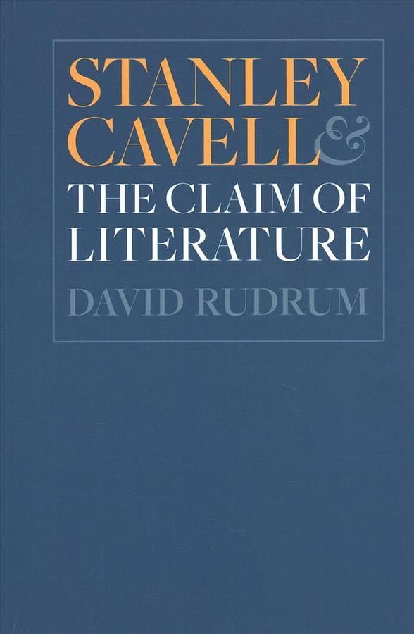 Stanley Cavell and the Claim of Literature