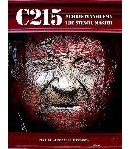 C215 the Stencil Master: The Street Art of Christian Guemy