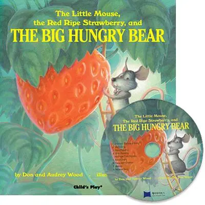 The Little Mouse, the Red Ripe Strawberry, and the Big Hungry Bear (+CD)