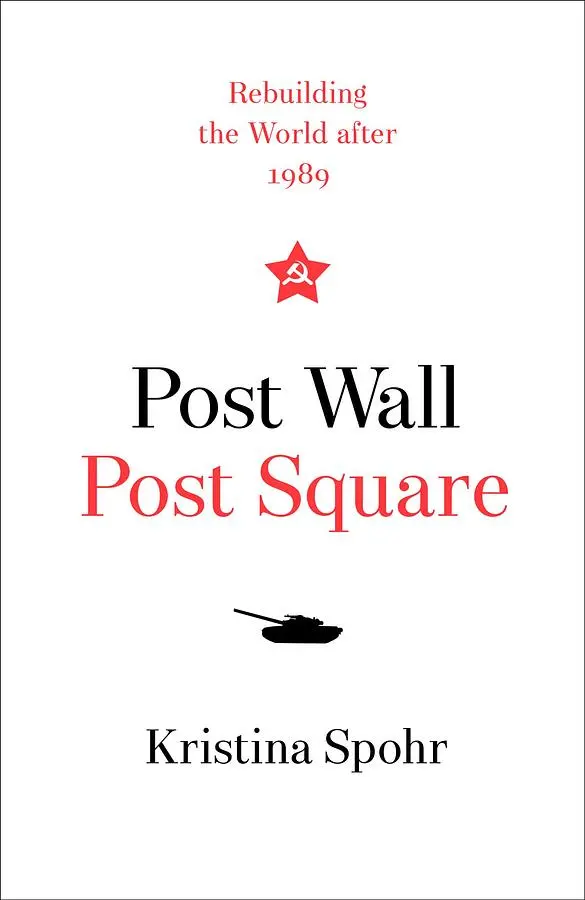 Post Wall, Post Square: Rebuilding the World after 1989