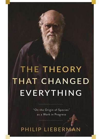 The Theory That Changed Everything: On the Origin of Species as a Work in Progress