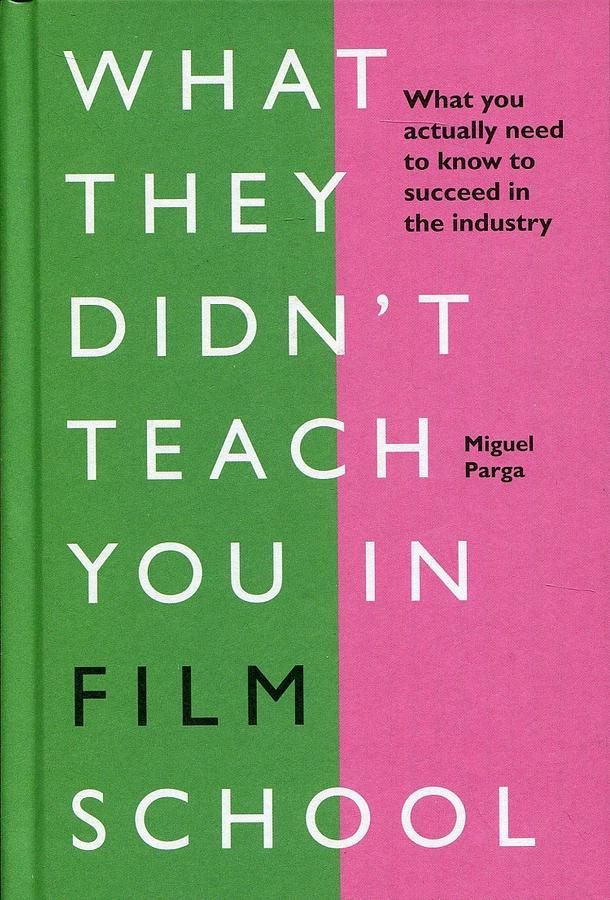 What They Didn't Teach You in Film School