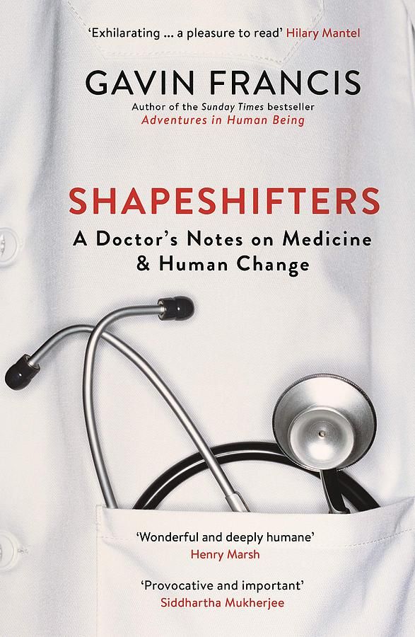 Shapeshifters: A Doctor's Notes on Medicine & Human Change