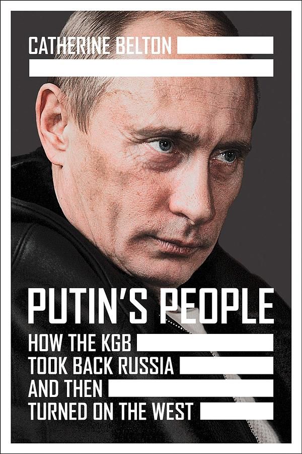Putin's People: How the KGB Took Back Russia and then Turned on the West