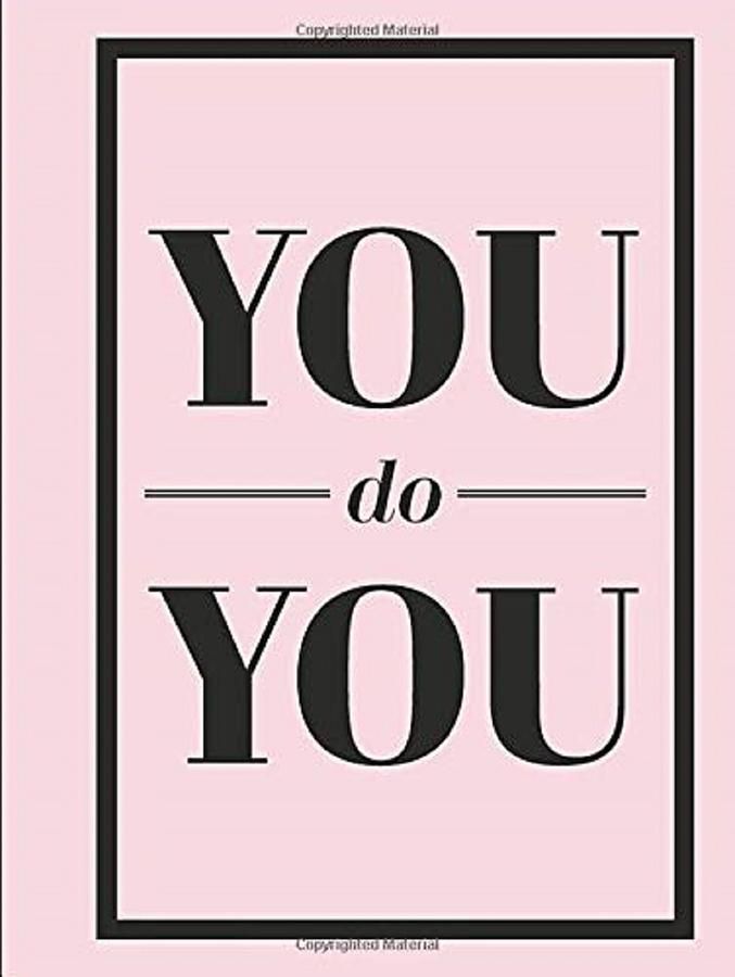 You Do You: Quotes to Uplift, Empower and Inspire