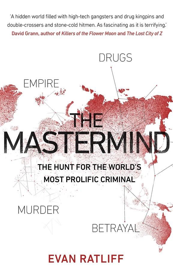 The Mastermind: The Hunt for the World's Most Prolific Criminal