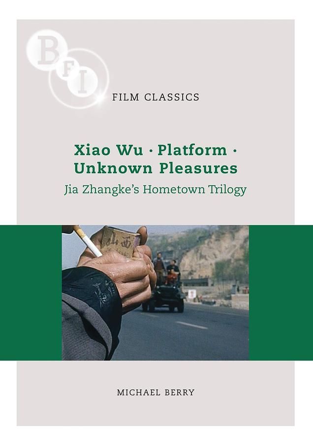 Jia Zhangke's Hometown Trilogy: Xiao Wu．Platform．Unknown Pleasures