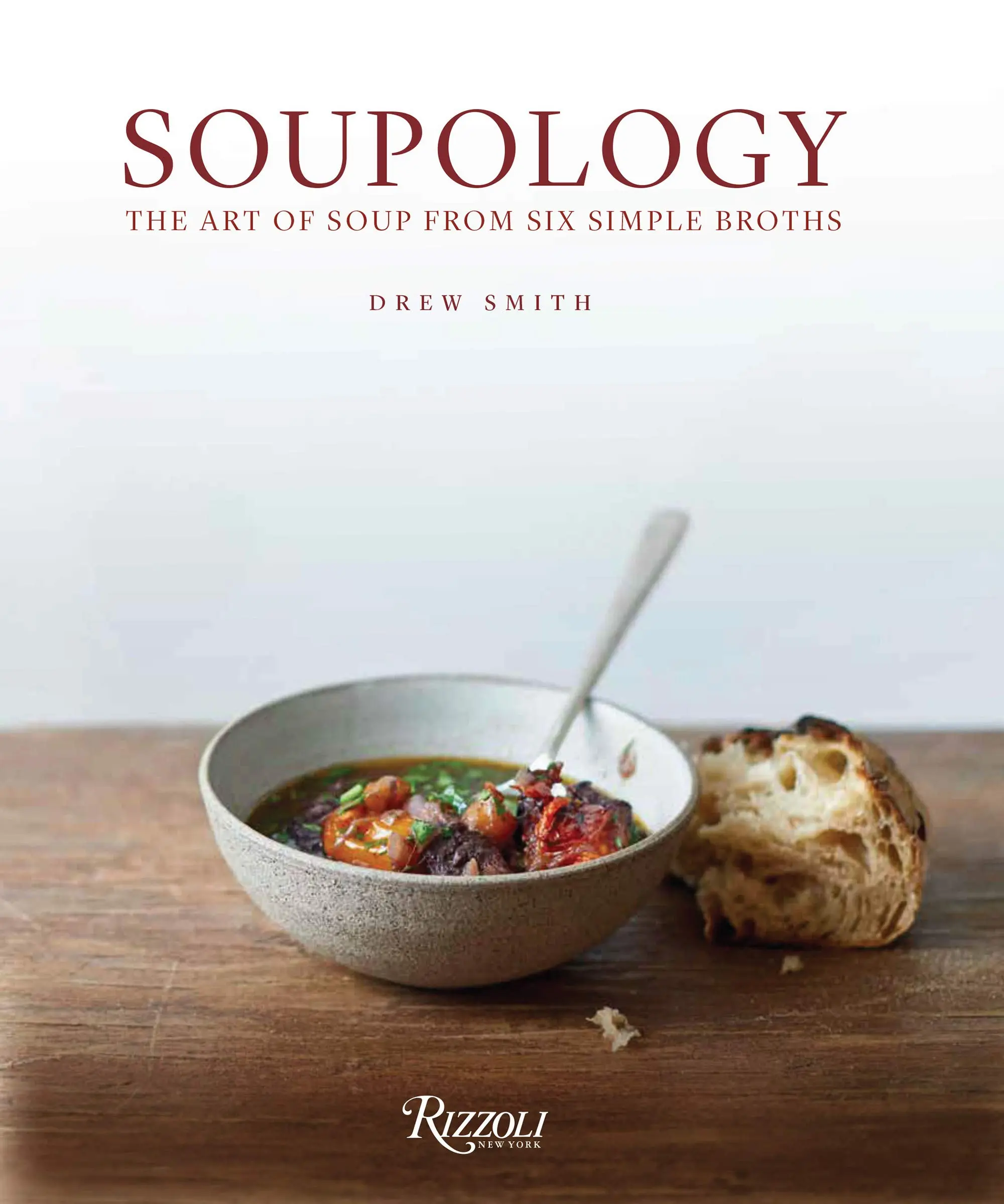 Soupology: The Art of Soup from Six Simple Broths