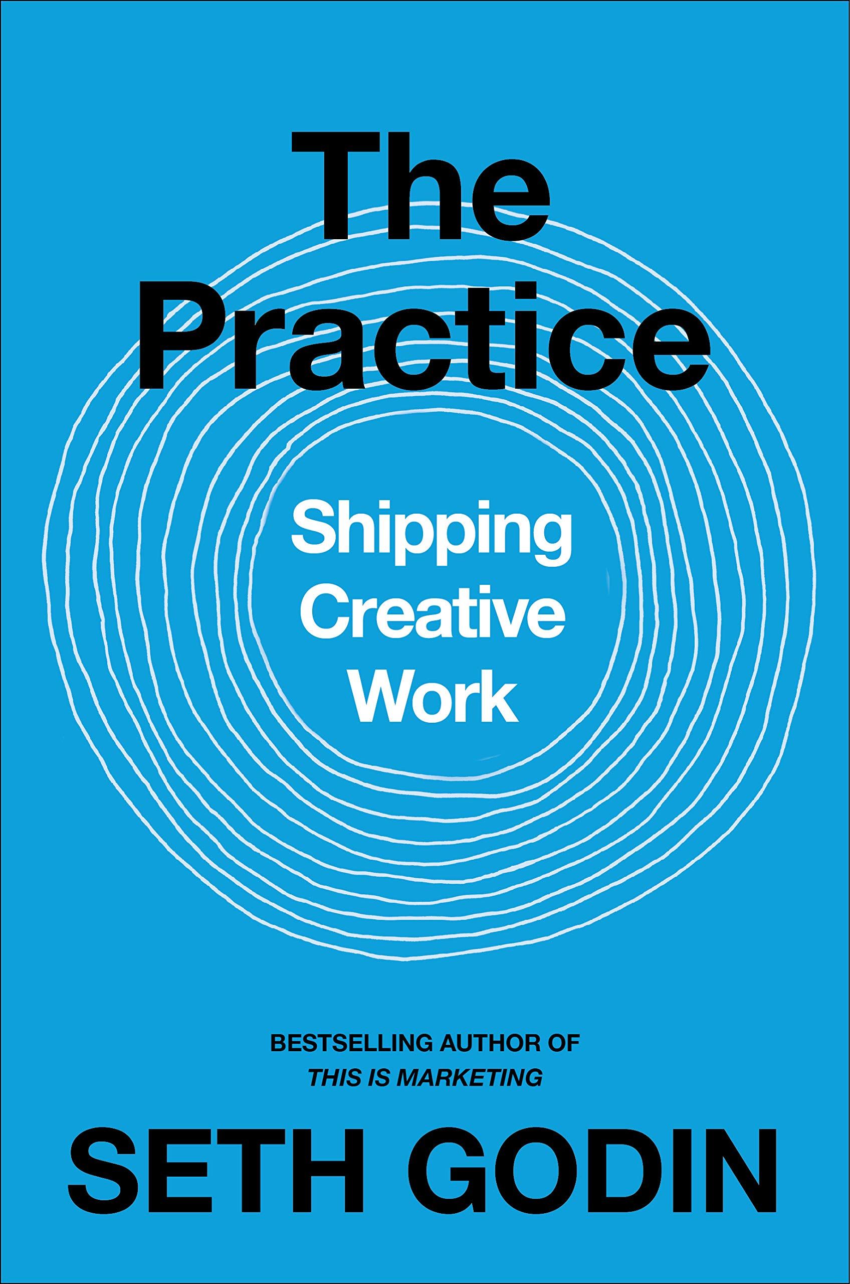 The Practice: Shipping Creative Work