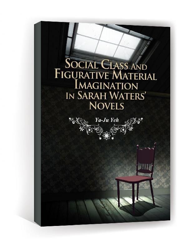 Social Class and Figurative Material Imagination in Sarah Waters' Novels