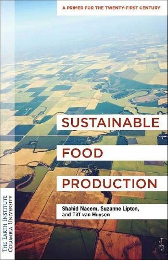 Sustainable Food Production: A Primer for the Twenty-First Century