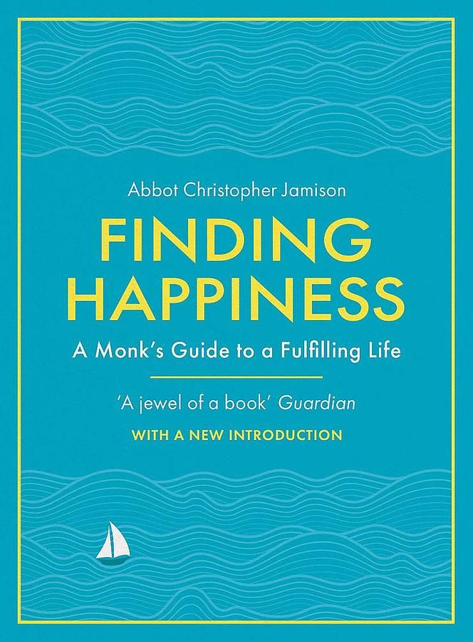 Finding Happiness: A monk's Guide to a Fulfilling Life