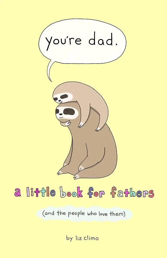 You're Dad: A Little Book for Fathers and the People Who Love Them