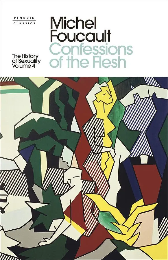 The History of Sexuality 4: Confessions of the Flesh
