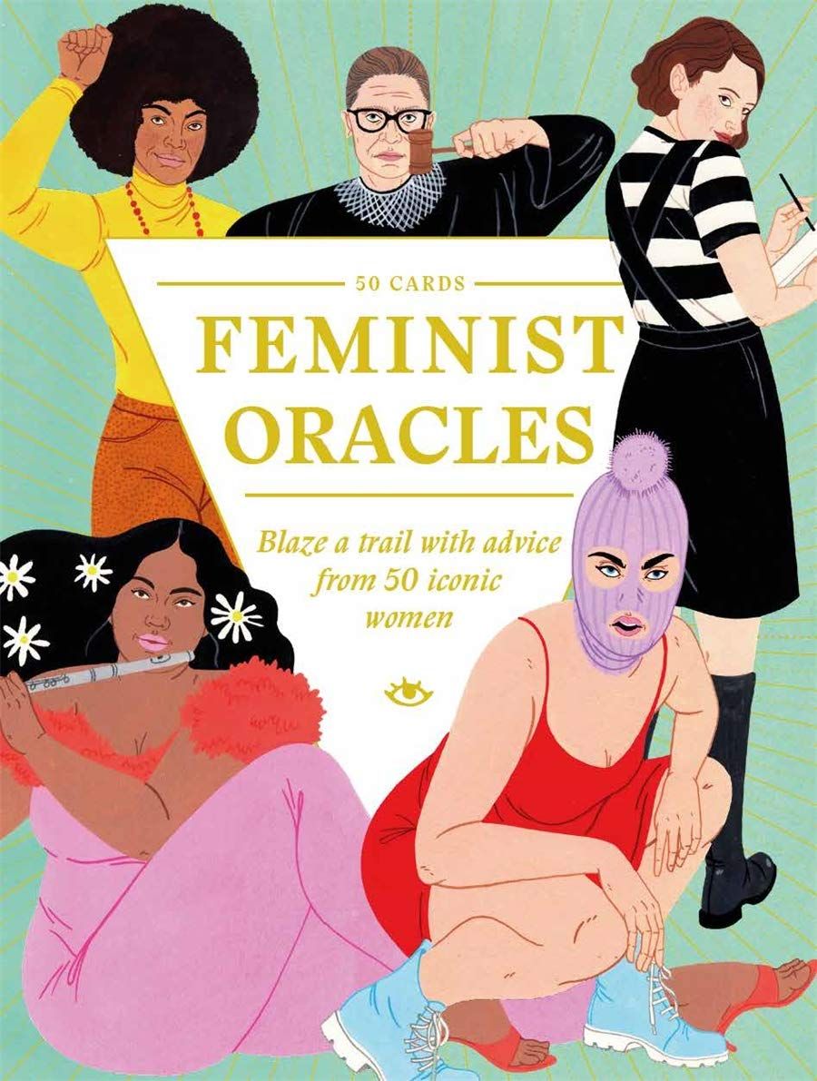 Feminist Oracles: Blaze a Trail with Advice from 50 Iconic Women
