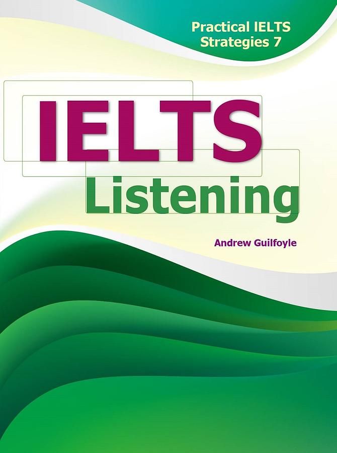Practical IELTS Strategies 7: IELTS Listening