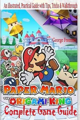 Paper Mario: The Origami King Complete Game Guide