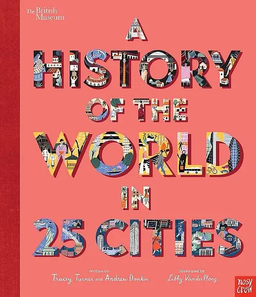 British Museum: A History of the World in 25 Cities