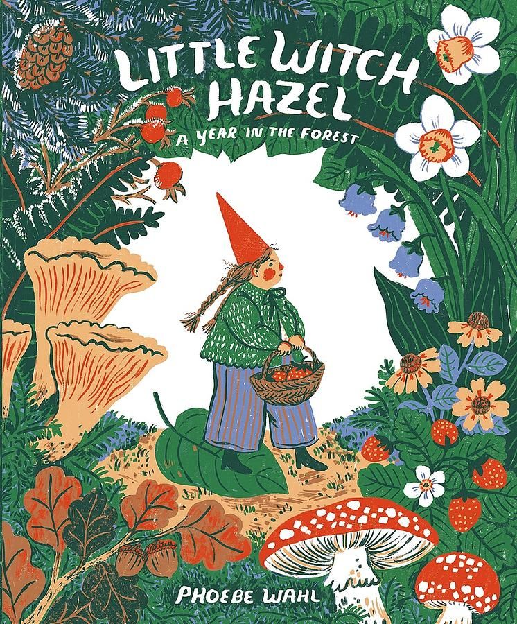 Little Witch Hazel: A Year in the Forest