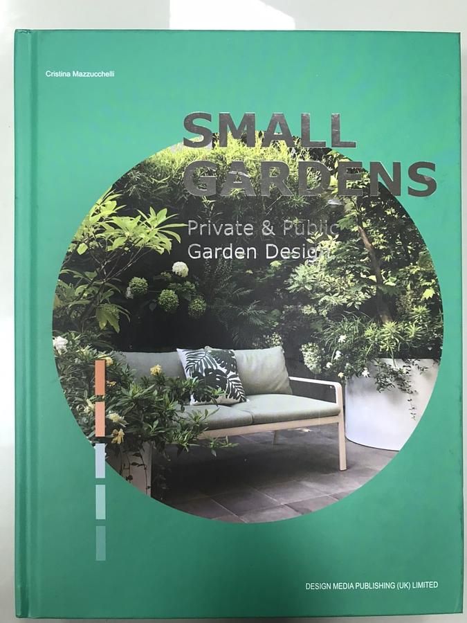 Small Gardens: Private & Public Garden Design