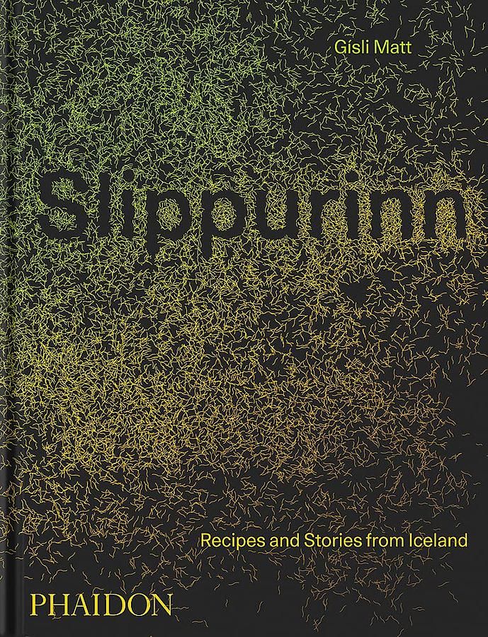 Slippurinn: Recipes and Stories from Iceland
