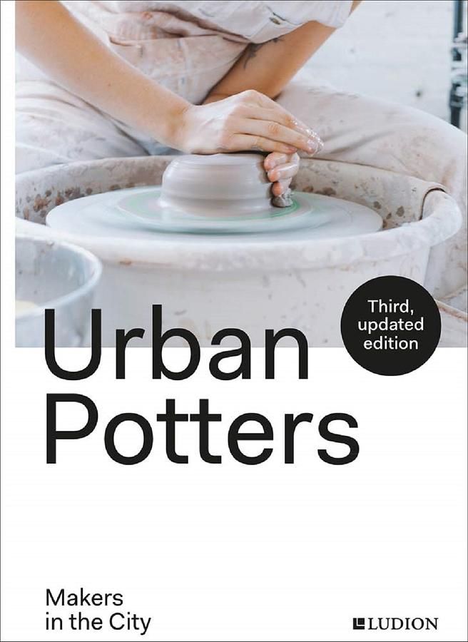 Urban Potters: Makers in the City