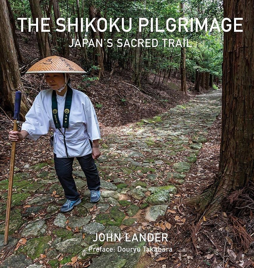 The Shikoku Pilgrimage: Japan's Sacred Trail