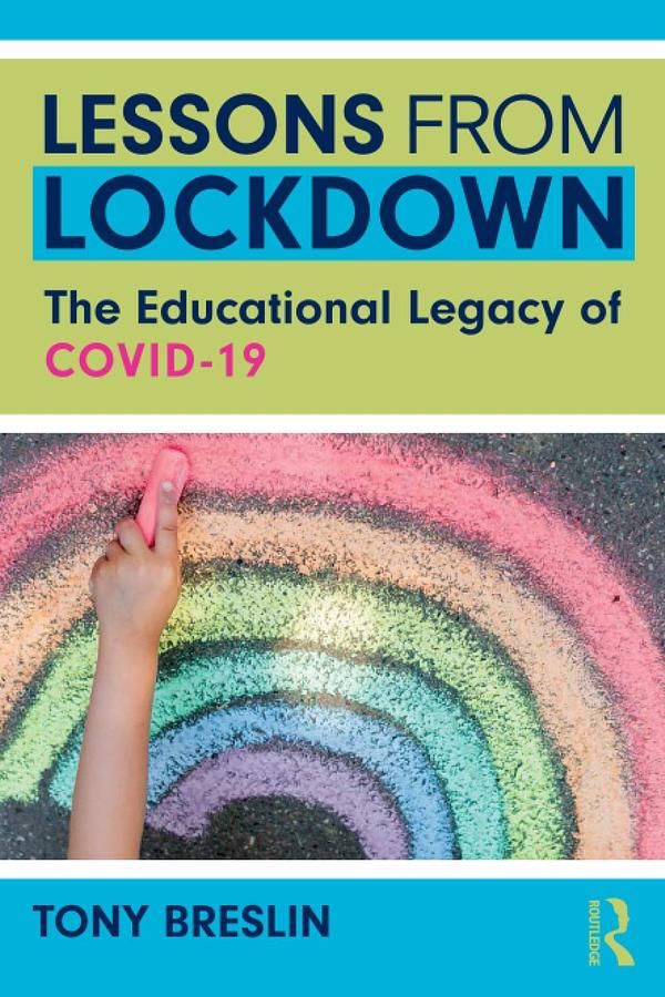 Lessons from Lockdown: The Educational Legacy of COVID-19