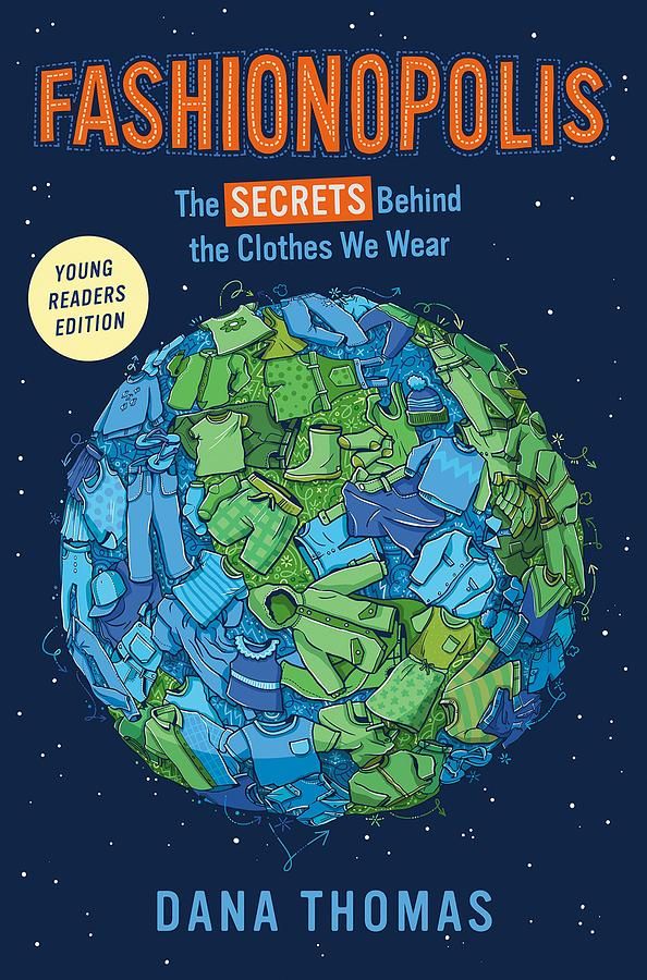 Fashionopolis (Young Readers Ed.): The Secrets Behind the Clothes We Wear
