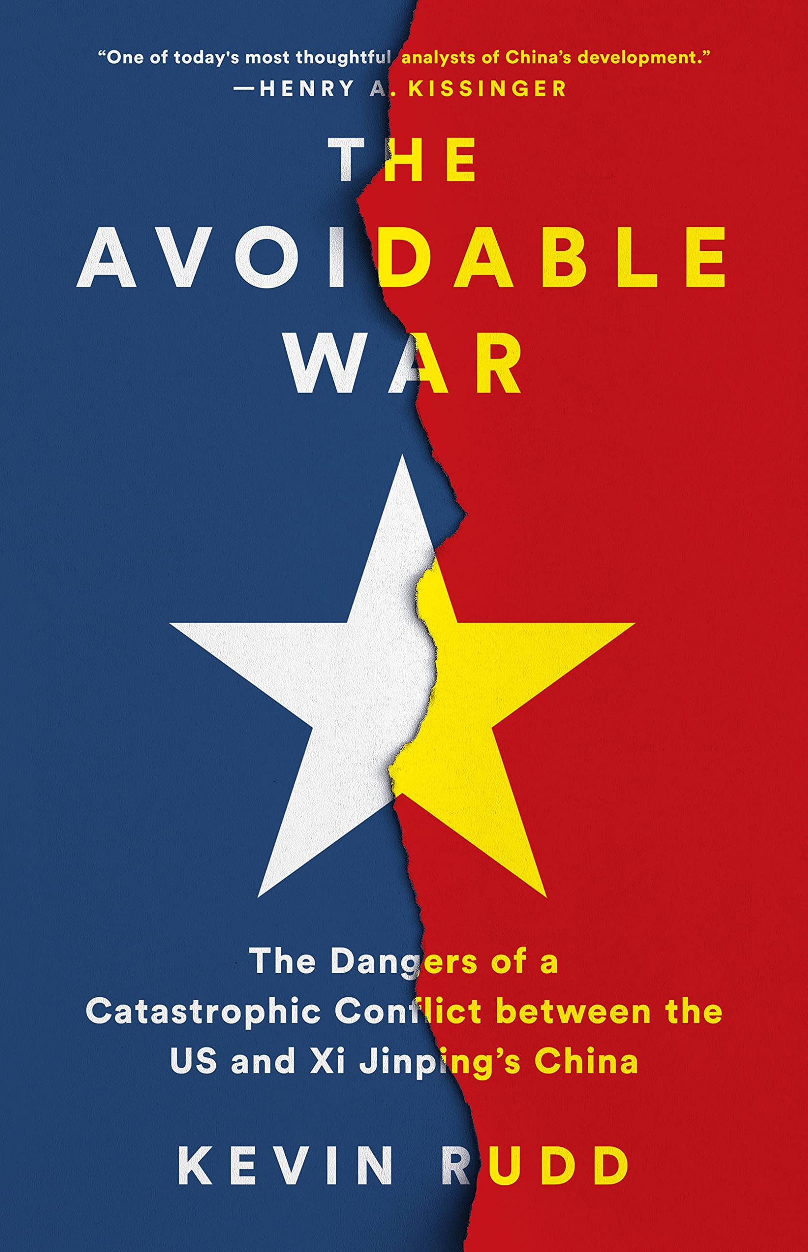 The Avoidable War: The Dangers of a Catastrophic Conflict between the US and Xi Jinping’s China