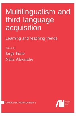 Multilingualism and Third Language Acquisition: Learning and Teaching Trends
