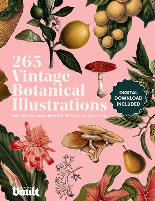 265 Vintage Botanical Illustrations: Copyright-Free Images for Artists, Designers and Plant Lovers