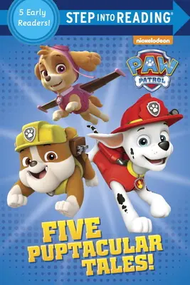 Step into Reading: PAW Patrol Five Puptacular Tales!