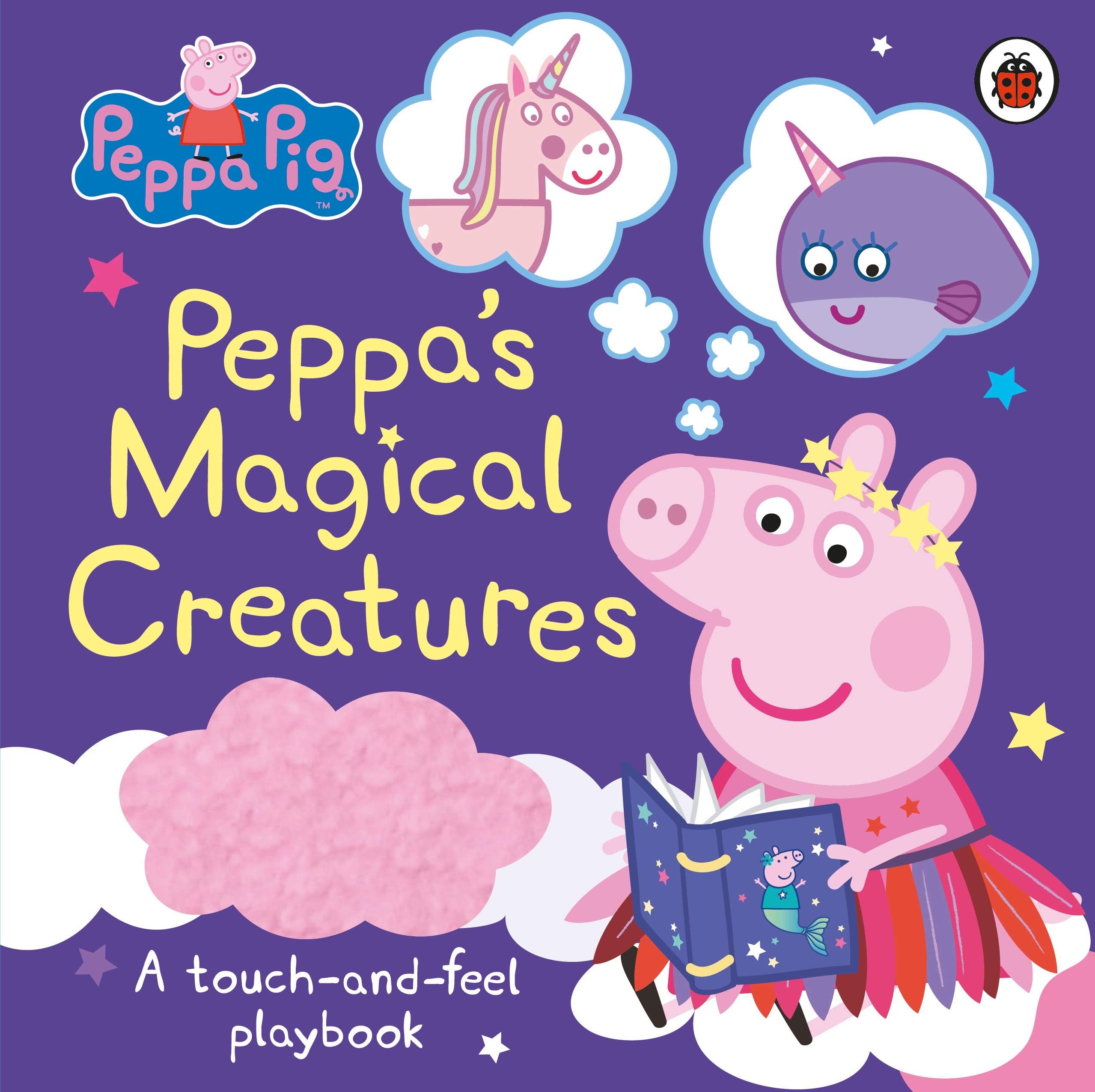 Peppa Pig: Peppa's Magical Creatures A Touch-and-Feel Playbook