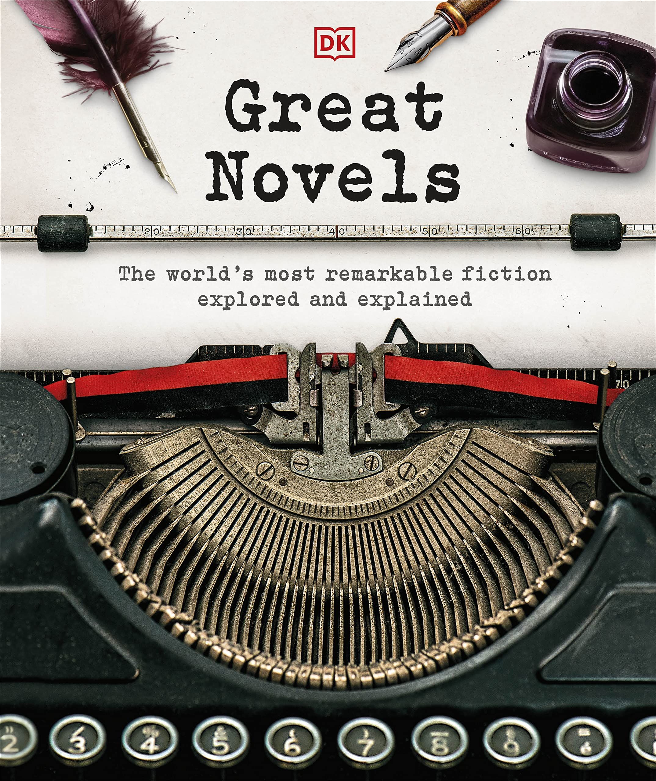 Great Novels: The Worlds Most Remarkable Fiction Explored and Explained
